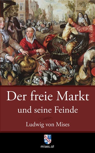 Cubierta: Der freie Markt und seine Feinde: Pseudowissenschaft, Sozialismus und Inflation