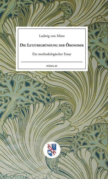 Cubierta: Die Letztbegründung der Ökonomik: Ein methodologischer Essay
